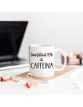 Tazza in ceramica con frase “Sono fatta al 99% di Caffeina”